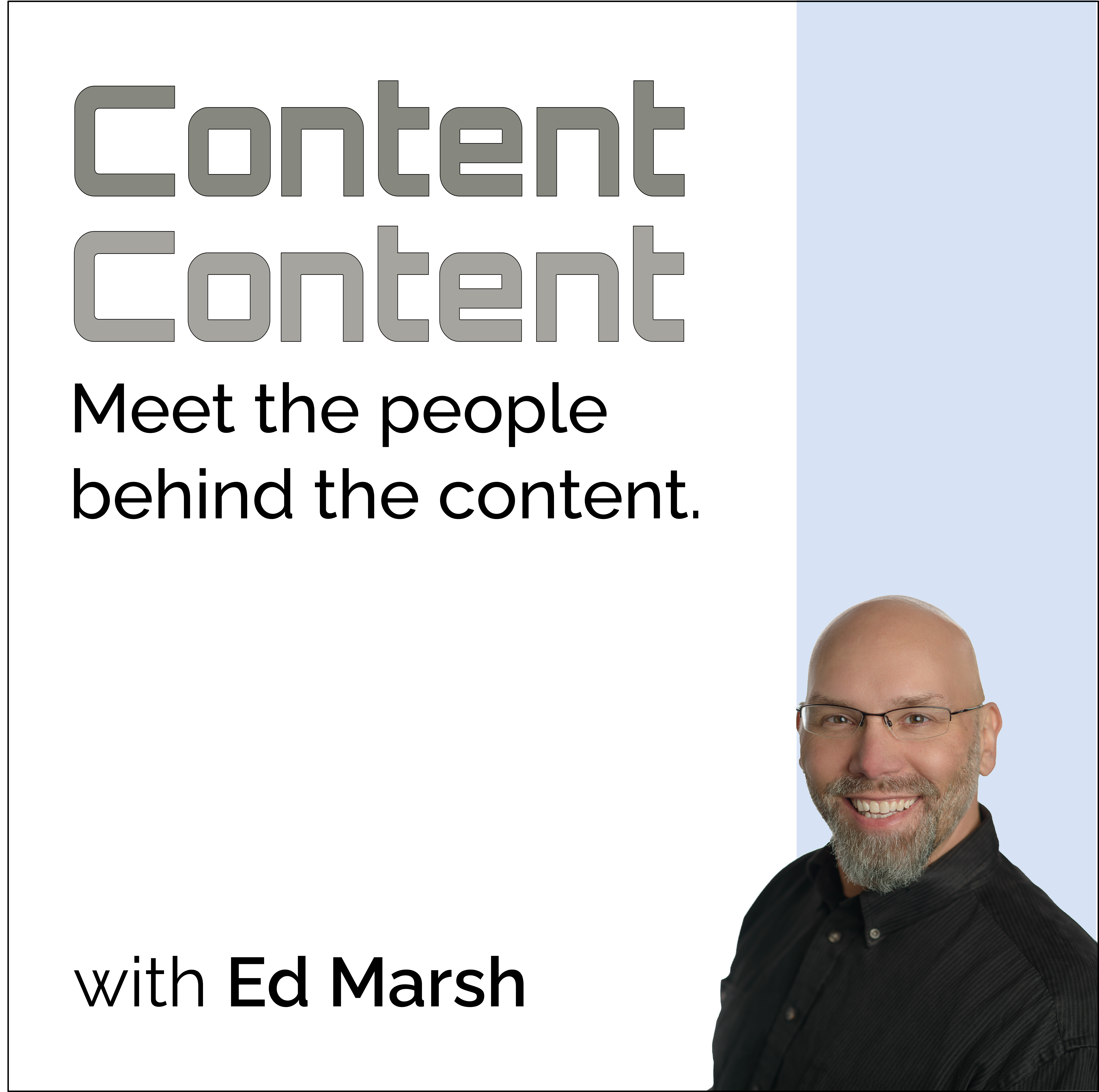 Content Content podcast with Ed Marsh Content Content podcast with Ed Marsh